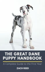 Great Dane Puppy Handbook - Zach Reed (ISBN: 9781651864807)