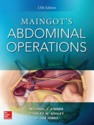 Maingot's Abdominal Operations. - Michael Zinner, O. Joe Hines, Stanley Ashley (ISBN: 9780071843072)