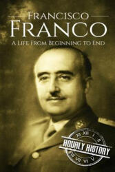 Francisco Franco - Hourly History (ISBN: 9781976166433)