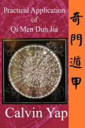 Practical Application of Qi Men Dun Jia - Calvin Yap (ISBN: 9789810898373)