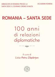 Romania - Santa Sede: 100 anni di relazioni diplomatiche (ISBN: 9786067976618)