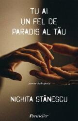 Tu ai un fel de paradis al tau - Nichita Stanescu (ISBN: 9789975342094)