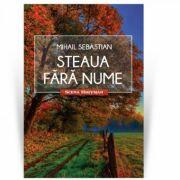 Steaua fara nume. Colectia Scena Hoffman - Mihail Sebastian (ISBN: 9786064607096)