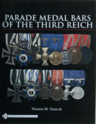 Parade Medal Bars of the Third Reich - Thomas M. Yanacek (ISBN: 9780764330919)
