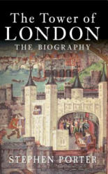 Tower of London - Stephen Porter (ISBN: 9781445643779)