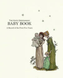 Kate Greenaway Baby Book, The - Kate Greenaway (ISBN: 9781873329429)