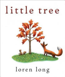 Little Tree - Loren Long (ISBN: 9780399163975)
