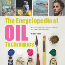 Encyclopedia of Oil Techniques - Jeremy Galton (ISBN: 9781782215950)