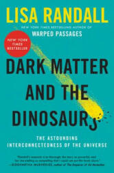 Dark Matter and the Dinosaurs - Lisa Randall (ISBN: 9780062328502)