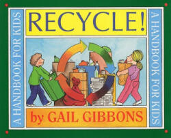 Recycle! - Gail Gibbons (ISBN: 9780316309431)