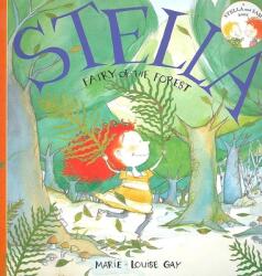 Stella, Fairy of the Forest - Marie-Louise Gay (ISBN: 9780888999931)