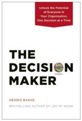 Decision Maker - Dennis Bakke (ISBN: 9780983263326)