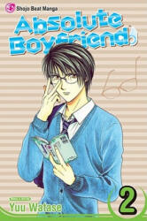 Absolute Boyfriend, Vol. 2 - Yuu Watase (ISBN: 9781421505688)