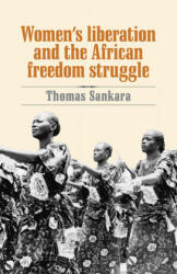 Women's Liberation and the African Freedom Struggle (ISBN: 9780873489881)