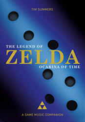 The Legend of Zelda: Ocarina of Time: A Game Music Companion (ISBN: 9781789382273)