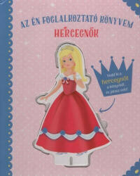 Hercegnők - Az én foglalkoztató könyvem - Vedd ki a hercegnőt a könyvből, és játssz vele! (ISBN: 4061458148085)