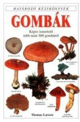 GOMBÁK * HATÁROZÓ KÉZIKÖNYVEK (ISBN: 9789639090712)