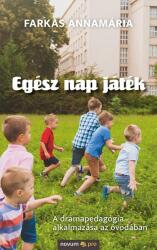 Egész nap játék - A drámapedagógia alkalmazása az óvodában (ISBN: 9783991075943)