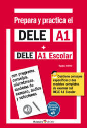 Prepara y practica el DELE A1 + DELE A1 Escolar + CD audios: Con programa, consejos, microtareas, modelos de examen, audios y soluciones - Hidalgo de la Torre, Rafael, Alonso García, Noemí, Bajo Paredero, Sonia (2015)