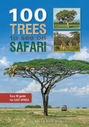 100 Trees to See on Safari in East Africa - Henk Beentje (2018)