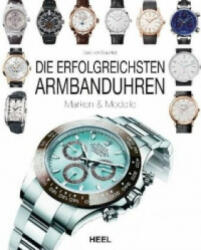 Die erfolgreichsten Armbanduhren - Gero von Braunfels (2014)