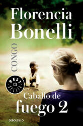 Congo (Caballo de fuego, 2) - Florencia Bonelli (ISBN: 9788490627884)