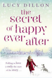 Secret of Happy Ever After - Lucy Dillon (ISBN: 9781444727036)