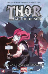 Thor: God Of Thunder Volume 4: The Last Days Of Midgard (marvel Now) - Jason Aaron (ISBN: 9780785189916)