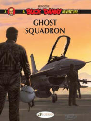 Buck Danny 3 - Ghost Squadron - Francis Bergese (ISBN: 9781849181372)