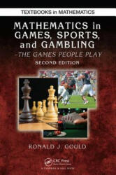 Mathematics in Games, Sports, and Gambling - Ronald J. Gould (ISBN: 9781498719520)