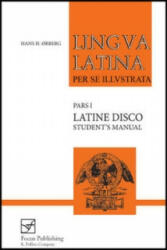 Lingua Latina - Latine Disco, Student's Manual - Hans Henning Orberg (ISBN: 9781585100507)