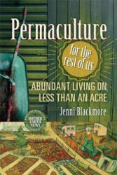 Permaculture for the Rest of Us - Jenni Blackmore (ISBN: 9780865718104)