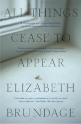 All Things Cease to Appear - Elizabeth Brundage (ISBN: 9781784296896)