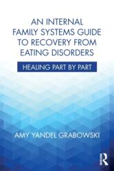 An Internal Family Systems Guide to Recovery from Eating Disorders (ISBN: 9781138745223)