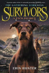 Survivors: The Gathering Darkness - A Pack Divided - Erin Hunter, Laszlo Kubinyi, Julia Green (ISBN: 9780062343352)