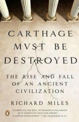 Carthage Must Be Destroyed - Richard Miles (ISBN: 9780143121299)