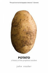 Potato: A History of the Propitious Esculent - John Reader (ISBN: 9780300171457)