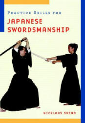 Practice Drills for Japanese Swordsmanship - Nicklaus Suino (ISBN: 9780834803398)