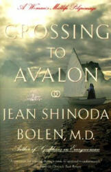 Crossing to Avalon - Jean Shinoda Bolen (ISBN: 9780062502728)