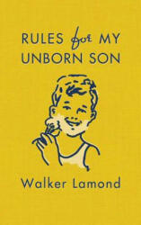 Rules for My Unborn Son (ISBN: 9780312608958)