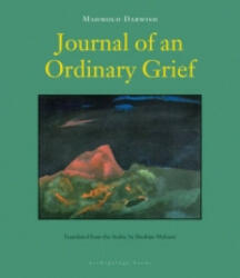 Journal Of An Ordinary Grief - Mahmoud Darwish (ISBN: 9780982624647)