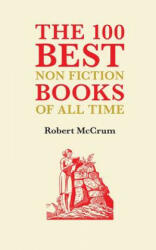 100 Best Nonfiction Books - Robert McCrum (ISBN: 9781903385838)