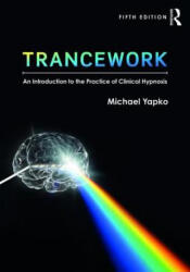 Trancework - Yapko, Michael D. , PhD (ISBN: 9781138563100)