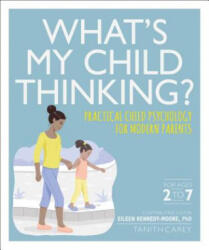 What's My Child Thinking? - Eileen Kennedy-Moore, Tanith Carey (ISBN: 9781465479372)