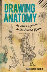 Drawing Anatomy - Barrington Barber (ISBN: 9781789500899)