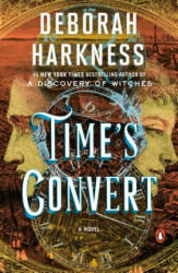 Time's Convert - Deborah Harkness (ISBN: 9780399564536)