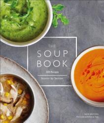 The Soup Book: 200 Recipes, Season by Season - DK (ISBN: 9781465486134)