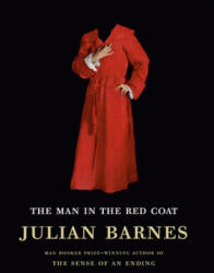 The Man in the Red Coat - Julian Barnes (ISBN: 9780525658771)