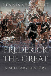 Frederick the Great - DENNIS SHOWALTER (ISBN: 9781526774927)