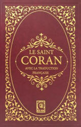 Le Saint Coran: Avec La Traduction Francaise (ISBN: 9781682060193)